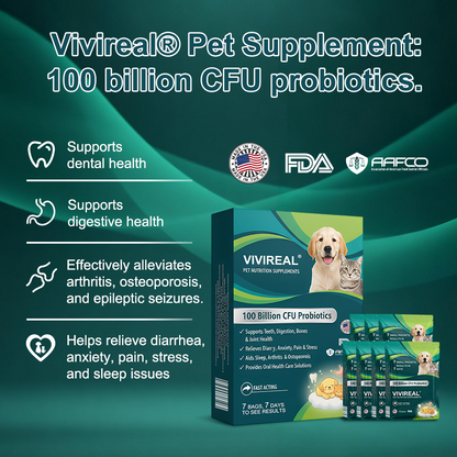 Vivireal® Pet Supplement: 100 billion CFU probiotics. Supports dental, digestive, bone & joint health. Helps relieve diarrhea, anxiety, pain, stress, sleep issues, arthritis, osteoporosis, and seizures.